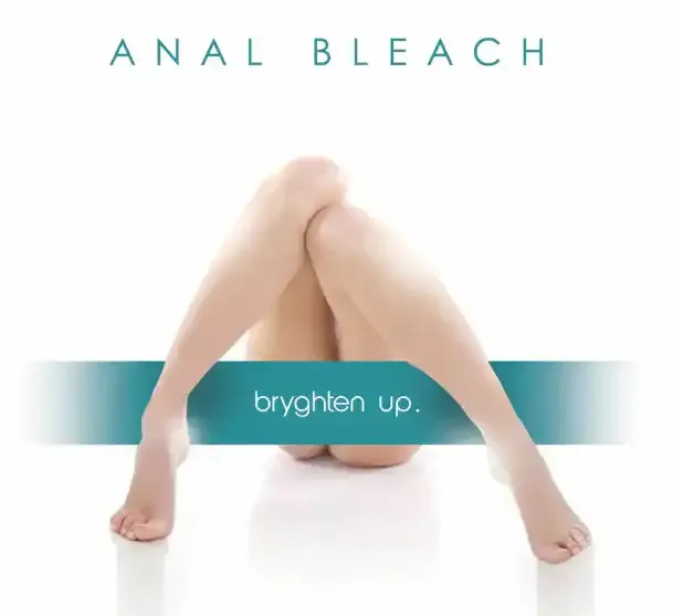 Bryght anal bleach — bryghten up.
